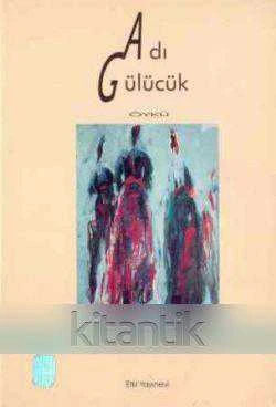 Adı Gülücük - Öykü / 1997 Yılı İlk Baskısı ürün görseli 1