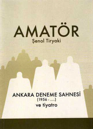 Amatör Ankara Deneme Sahnesi (1956 - ….) ve Tiyatro / 2013 Yılı İlk Baskısı ürün görseli 1
