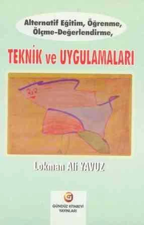 Alternatif Eğitim, Öğrenme, Ölçme-Değerlendirme, Teknik ve Uygulamaları / 2006 Yılı İlk Baskısı ürün görseli 1
