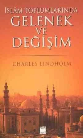 İslam Toplumlarında Gelenek ve Değişim / The Islamic Middle East Tradition and Change - N, Çelik, N. Durmuş, Ç. Sakarya Çevirisi - 2004 Yılı İlk Baskısı ürün görseli 1
