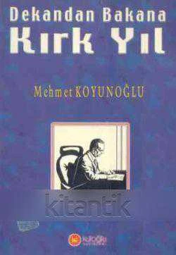 Dekandan Bakana Kırk Yıl (2002 Yılı İlk Baskısı) ürün görseli 1
