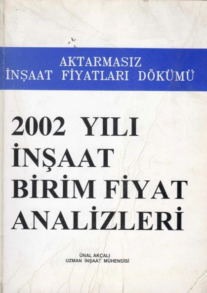 Aktarmasız İnşaat Fiyatları Dökümü 2002 Yılı İnşaat Birim Fiyat Analizleri ürün görseli 1