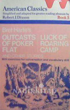 American Classics Simplified and Adapted For Greater Reading Pleasure By Robert Dixson Book 5 / Bret Harte's Outcast Of Poker Flat - Luck Of Roaring Camp and Other Stories ürün görseli 1