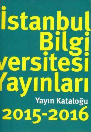 İstanbul Bilgi Üniversitesi Yayınları "Yayın Kataloğu 2015 - 2016" ürün görseli 1