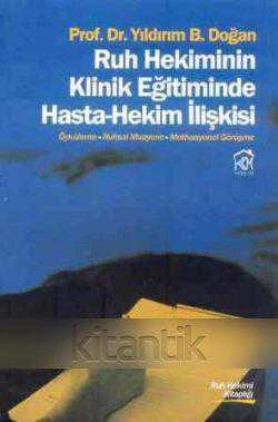 Ruh Hekiminin Klinik Eğitiminde Hasta - Hekim İlişkisi - 2014 Yılı İlk Baskısı ürün görseli 1