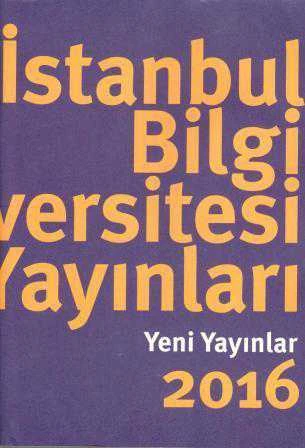 İstanbul Bilgi Üniversitesi Yayınları "Yeni Yayınlar 2016" ürün görseli 1