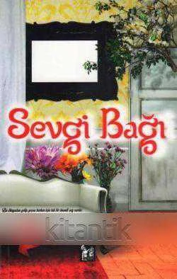 Sevgi Bağı - 2015 Yılı İkinci Baskısı - Ayşen Türkmen Çevirisi ürün görseli 1