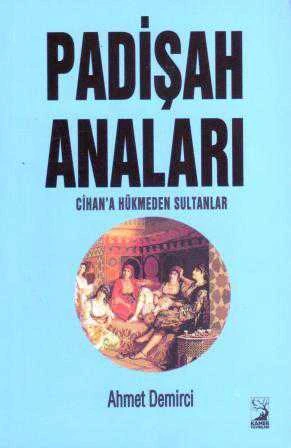Padişah Anaları Cihan'a Hükmeden Sultanlar (İlk Baskı) ürün görseli 1
