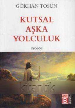 Kutsal Aşka Yolculuk - Teoloji - 2016 Yılı İlk Baskısı ürün görseli 1