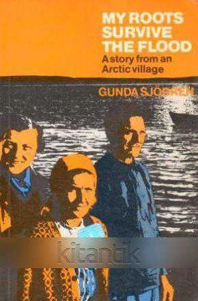 My Roots Survive The Flood (A Story From An Arctic Village) / 1978 Yılı İkinci Baskısı ürün görseli 1