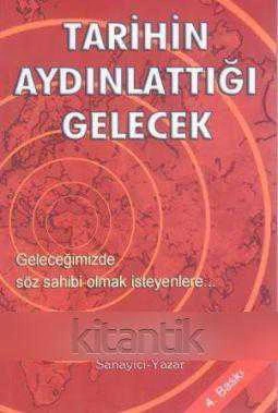 Tarihin Aydınlattığı Gelecek (Geleceğimizde Söz Sahibi Olmak İsteyenlere…) ürün görseli 1