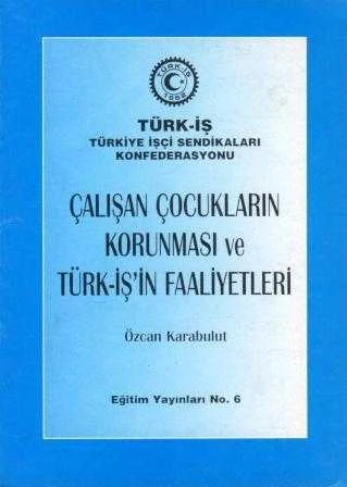 Çalışan Çocukların Korunması ve Türk-İş'in Faaliyetleri / 1999 Yılı İlk Baskısı ürün görseli 1