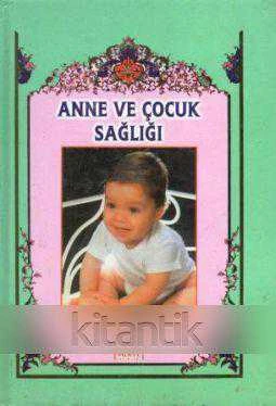 Anne ve Çocuk Sağlığı - Ciltli İlk Baskısı ürün görseli 1