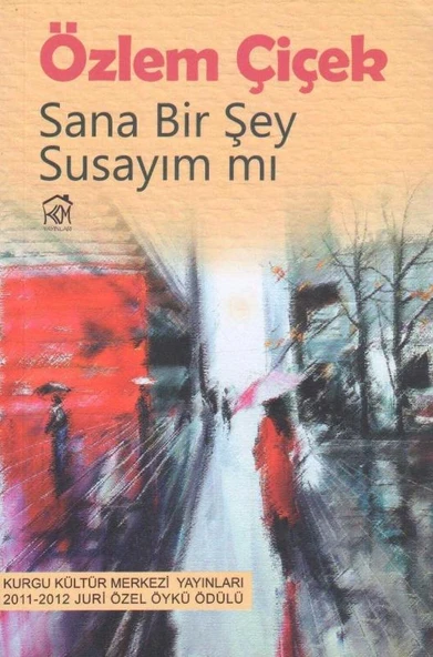 Sana Bir Şey Susayım mı - Öykü -2013 Yılı İlk Baskısı ürün görseli 1