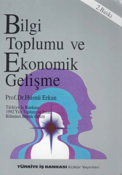 Bilgi Toplumu ve Ekonomik Gelişme (T. İş Bankası 1992 Yılı Toplum ve İnsan Bölümleri Büyük Ödülü) 1994 Yılı İkinci Baskısı ürün görseli 1