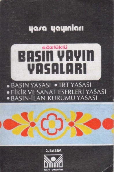 Sözlüklü Basın Yayın Yasaları / Basın Yasası, TRT Yasası, Fikir ve Sanat Eserleri Yasası, Basın-İlan Kurumu Yasası - 1983 Yılı Genişletilmiş İkinci Baskısı ürün görseli 1