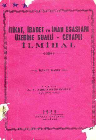 İtikat, İbadet ve İman Esasları Üzerine Sualli - Cevaplı İlmihal - 1965 Yılı İkinci Baskısı ürün görseli 1