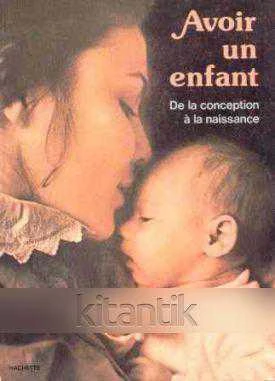 Avoir Un Enfant De La Conception A La Naissance (1982 Yılı Ciltli, Kuşe Kağıda, Resimli, İlk Baskısı) ürün görseli 1