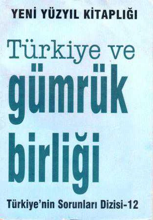 Türkiye'nin Sorunları Dizisi: Türkiye ve Gümrük Birliği ürün görseli 1