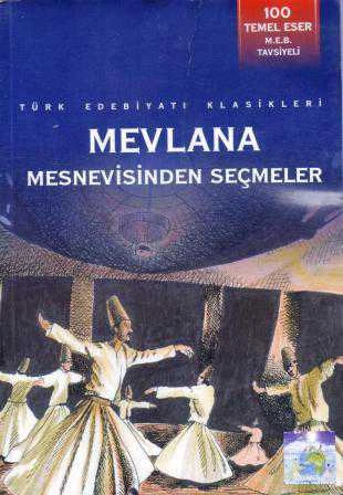 Türk Edebiyatı Klasikleri - Mevlana Mesnevisinden Seçmeler (M.E.B. Tavsiyeli 100 Temel Eser) / 2011 Yılı İlk Baskısı ürün görseli 1