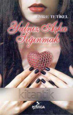 Yalnız Aşka Sığınmak (2015 Yılı İlk Baskısı) ürün görseli 1