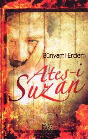 Ateş-i Suzan (2013 Yılı İlk Baskısı) ürün görseli 1