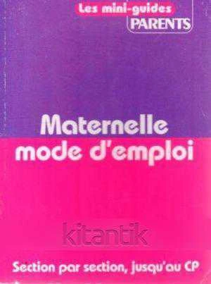 Les Mini-Guides Parents / Maternelle mode d'emploi (Section Par Section, Jusqu'au CP) (2010 Yılı İlk Baskısı) ürün görseli 1