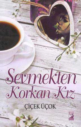 Sevmekten Korkan Kız - 2015 Yılı İlk Baskısı ürün görseli 1