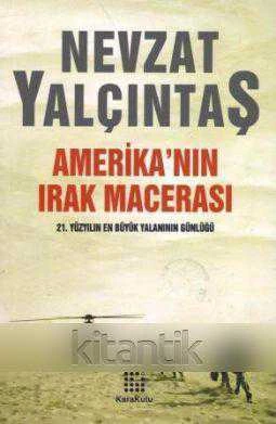 Amerika'nın Irak Macerası / 21 Yüzyılın En Büyük Yalanının Günlüğü (2009 Yılı Birinci Baskısı) ürün görseli 1