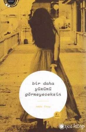 Bir Daha Yüzümü Görmeyeceksin / 2013 Yılı İkinci Baskısı ürün görseli 1