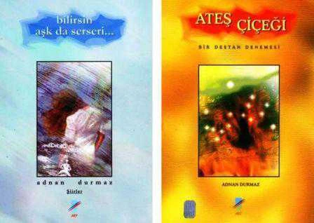 Adnan Durmaz Şiir Seti 2 Kitap Takım (Bilirsin Aşk da Serseri + Ateş Çiçeği (Bir Destan Denemesi) / 2003 Yılı Birinci Baskısı ürün görseli 1