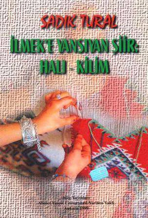 İlmek'e Yansıyan Şiir "Halı - Kilim" (Türkçe/ Kırgızca) - 1999 Yılı İlk Baskısı (Renkli Resimli Görselleri İle) ürün görseli 1