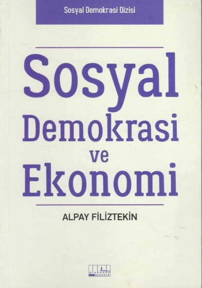 Sosyal Demokrasi ve Ekonomi - Sosyal Demokrasi Dizisi - 2016 Yılı İlk Baskısı ürün görseli 1
