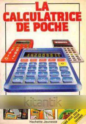 La Calculatrice De Poche (1983 Yılı Kuşe Kağıda, Renkli, Resimli, İlk Baskısı) / Des Jeux, Des Astuces Pour Gagner ürün görseli 1
