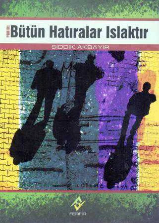 Bütün Hatıralar Islaktır - Portre / 2010 Yılı İlk Baskısı ürün görseli 1