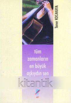Tüm Zamanların En Büyük Aşkıydın Sen (2002 Yılı İlk Baskısı) ürün görseli 1