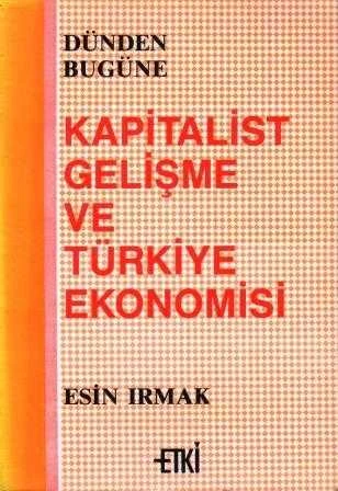Dünden Bugüne Kapitalist Gelişme ve Türkiye Ekonomisi / 1992 Yılı İlk Baskısı ürün görseli 1