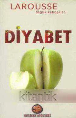 Diyabet - Larousse Sağlık Rehberleri (2008 Yılı Renkli, Resimli, İlk Baskısı) Engin Sunar Çevirisi ürün görseli 1
