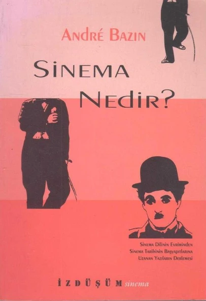 Sinema Nedir? Sinema Dilinin Evriminden Sinema Tarihinin Başyapıtlarına Uzanan Yazıların Derlemesi - 2000 Yılı İlk Baskısı - İbrahim Şener Çevirisi ürün görseli 1