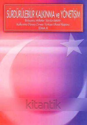 Sürdürülebilir Kalkınma ve Yönetişim (Birleşmiş Milletler Sürdürülebilir Kalkınma Dünya Zirvesi Türkiye Ulusal Raporu Tema III) - 2002 Yılı İlk Baskısı ürün görseli 1