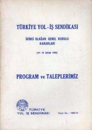 Türkiye Yol-İş Sendikası 2. Olağan Genel Kurulu Kararları (16-19 Ekim 1986) "Program ve Taleplerimiz" / 1986 Yılı İlk Baskısı ürün görseli 1