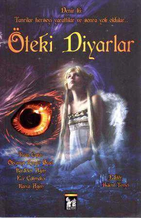 Öteki Diyarlar /Denir Ki: Tanrılar Herşeyi Yarattılar ve Sonra Yok Oldular / 2013 Yılı İlk Baskısı ürün görseli 1