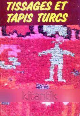 Tissages Et Tapis Turcs (Kuşe Kağıda, Renkli, Resimli,İlk Baskısı) ürün görseli 1