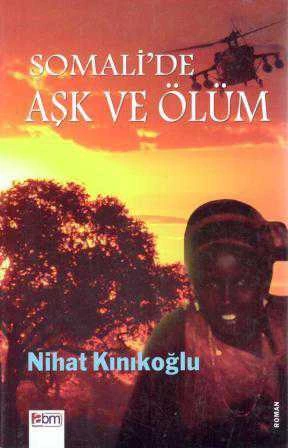Somali'de Aşk ve Ölüm "Roman" (2011 Yılı İlk Baskısı) ürün görseli 1