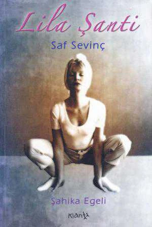 Lila Şanti - Saf Sevinç (2009 Yılı İlk Baskısı) ürün görseli 1