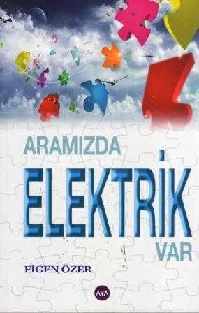 Aramızda Elektrik Var - 2013 Yılı İlk Baskısı ürün görseli 1
