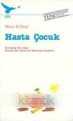 Hasta Çocuk - Herhangi Bir Ağrı Ruhsal Bir Sorunun Belirtisi Olabilir / 1986 Yılı İlk Baskısı - Erkan Nazlı - Vartuhi İbişoğlu Çevirisi ürün görseli 1