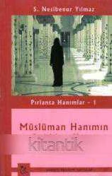 Pırlanta Hanımlar 1 - Müslüman Hanımın Rabbine Karşı Vazifeleri (2014 Yılı Birinci Baskısı) ürün görseli 1
