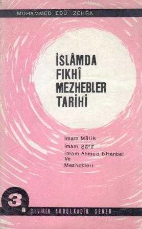İslamda Fıkhi Mezhebler Tarihi 3. Cilt "İmam Malik - İmam Şafii - İmam Ahmed B. Hanbel ve Mezhebleri" / Abdülkadir Şener Çevirisi - 1968 Yılı İlk Baskısı ürün görseli 1
