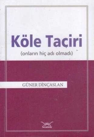 Köle Taciri (Onların Hiç Adı Olmadı) - 2015 Yılı İlk Baskısı ürün görseli 1